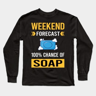 Weekend Forecast Soap Soaps Long Sleeve T-Shirt